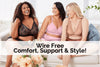 Wirefree - comfort, support and style