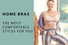Comfort Bras - The Best Wire-Free Bras for Maximum Comfort AND Support
